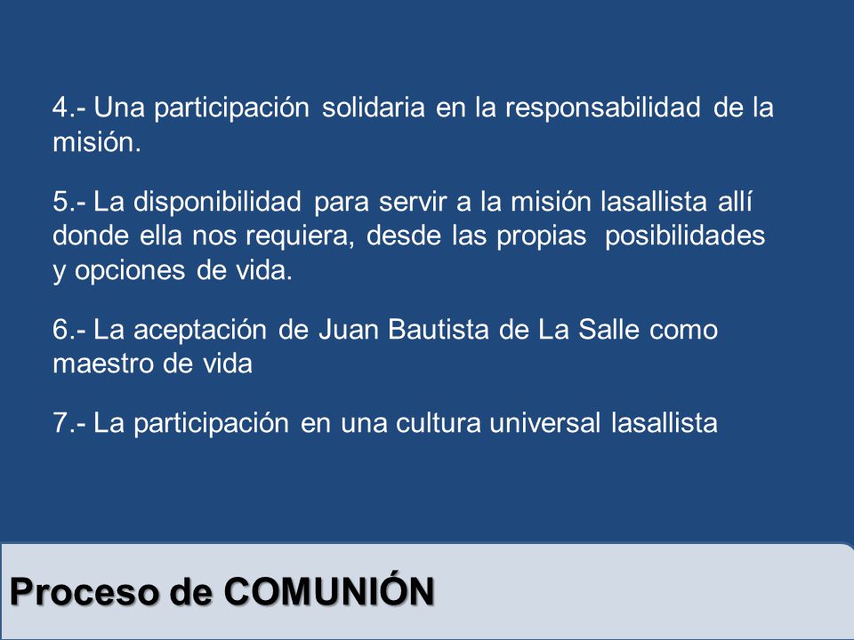 4.- Una participación solidaria en la responsabilidad de la misión.