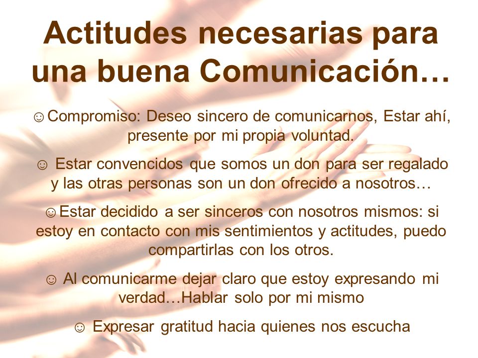 Actitudes necesarias para una buena Comunicación…