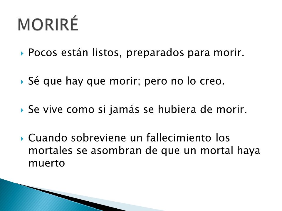 MORIRÉ Pocos están listos, preparados para morir.