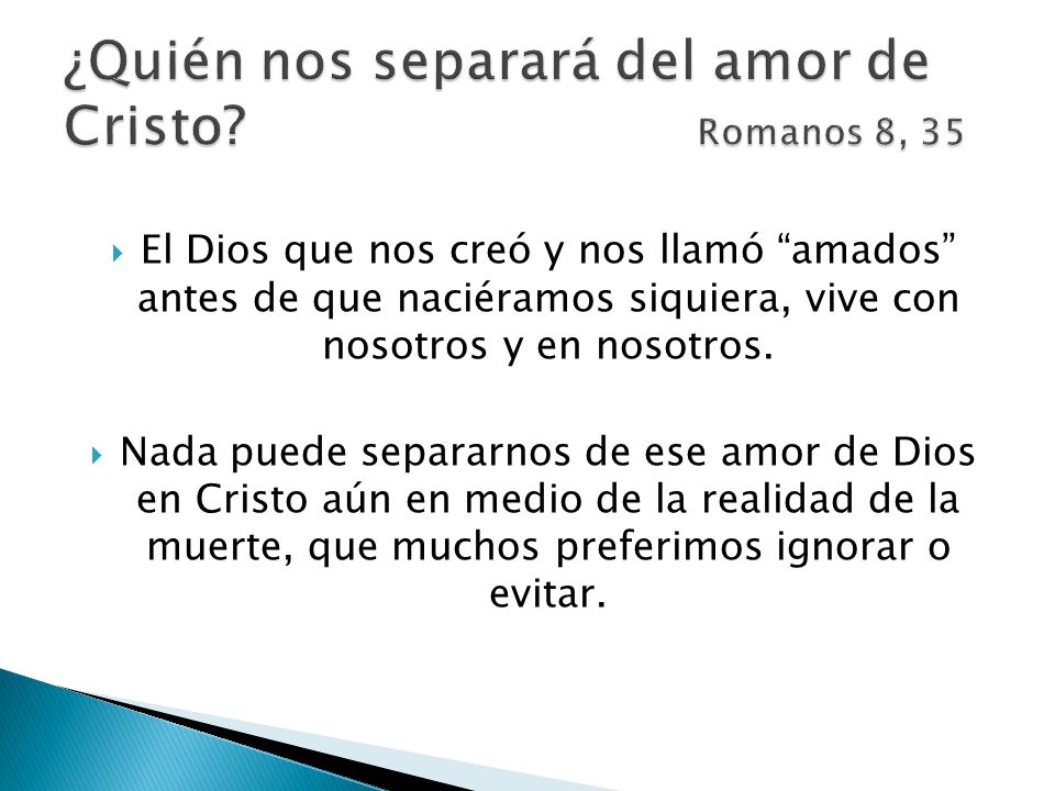 ¿Quién nos separará del amor de Cristo Romanos 8, 35
