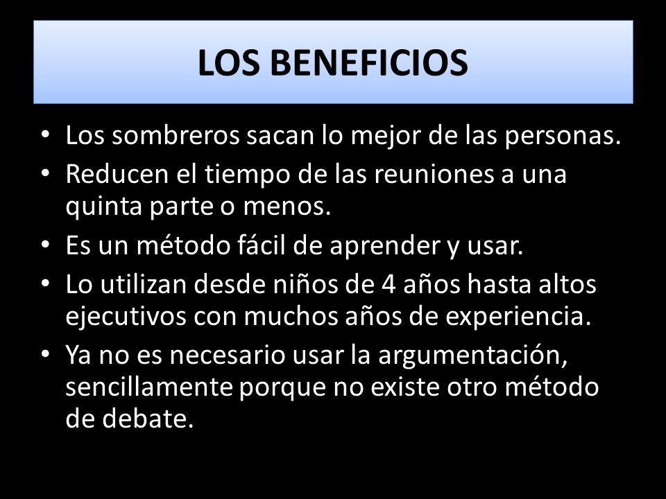 LOS BENEFICIOS Los sombreros sacan lo mejor de las personas.