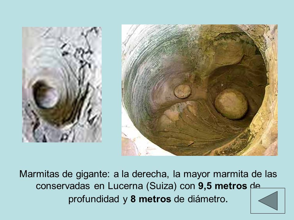 Marmitas de gigante: a la derecha, la mayor marmita de las conservadas en Lucerna (Suiza) con 9,5 metros de profundidad y 8 metros de diámetro.
