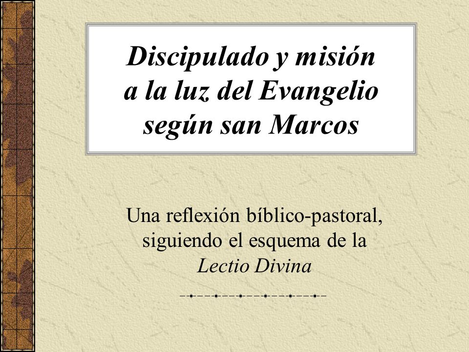 Discipulado y misión a la luz del Evangelio según san Marcos