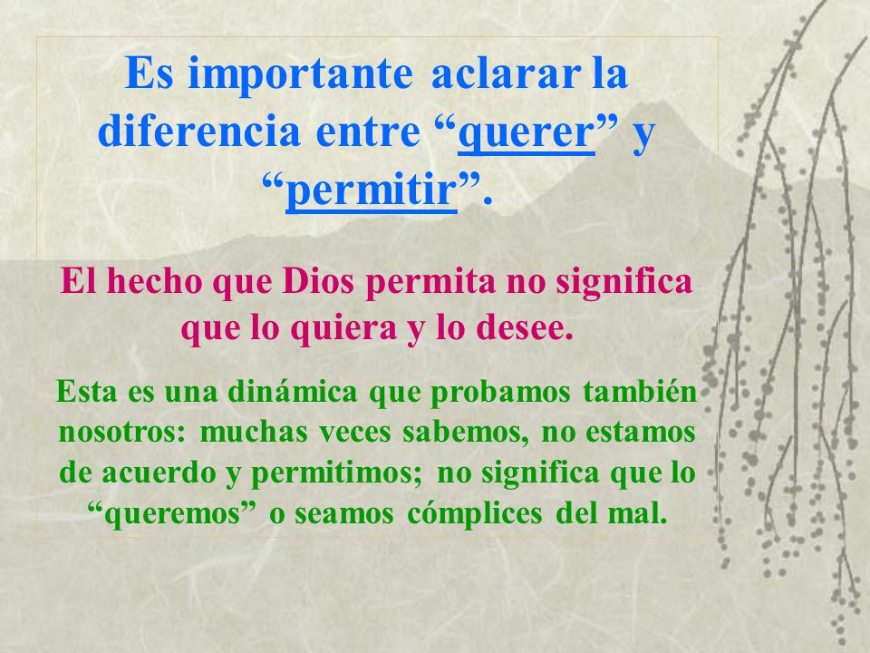 Es importante aclarar la diferencia entre querer y permitir .