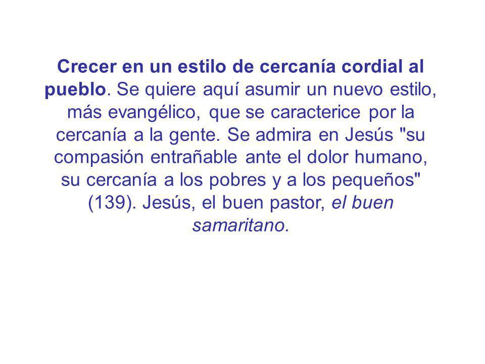 Crecer en un estilo de cercanía cordial al pueblo
