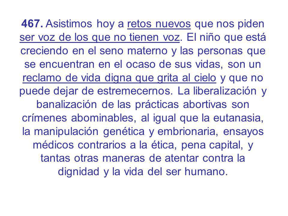 467. Asistimos hoy a retos nuevos que nos piden ser voz de los que no tienen voz.