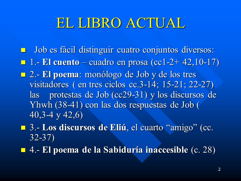 EL LIBRO ACTUAL Job es fácil distinguir cuatro conjuntos diversos: