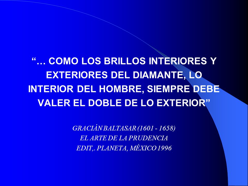… COMO LOS BRILLOS INTERIORES Y EXTERIORES DEL DIAMANTE, LO