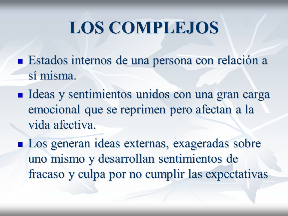LOS COMPLEJOS Estados internos de una persona con relación a sí misma.