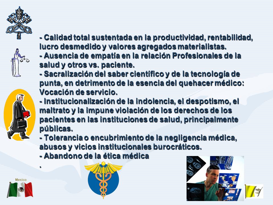- Calidad total sustentada en la productividad, rentabilidad, lucro desmedido y valores agregados materialistas.