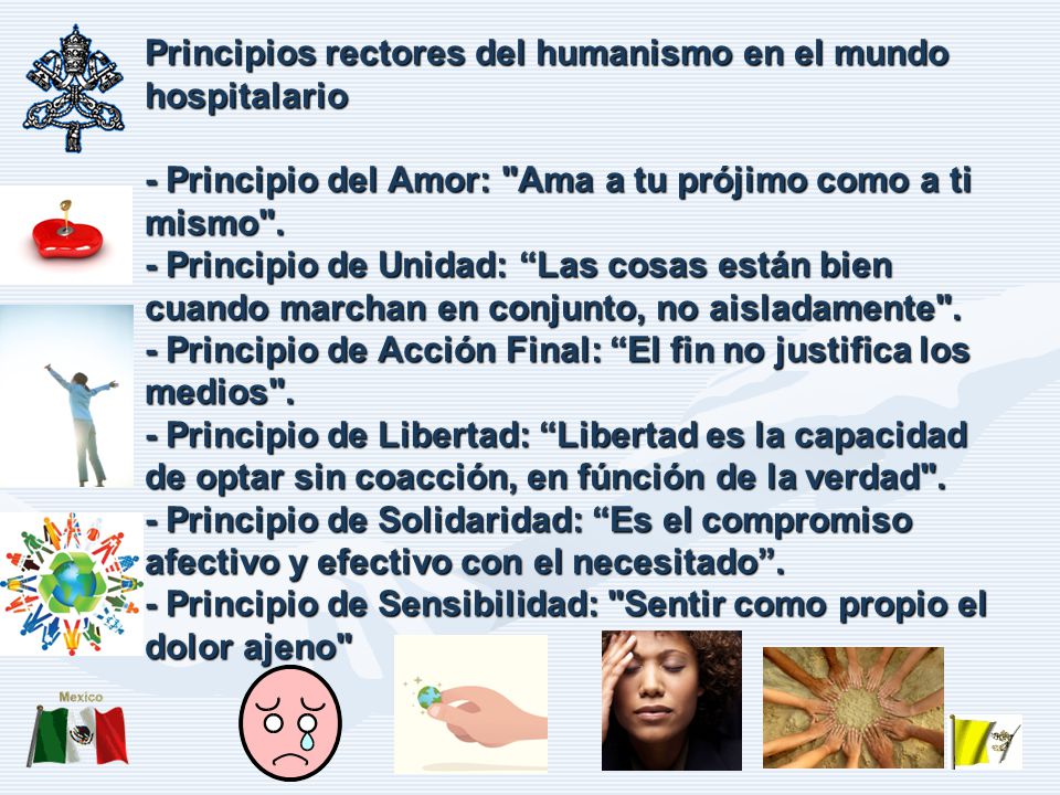 Principios rectores del humanismo en el mundo hospitalario - Principio del Amor: Ama a tu prójimo como a ti mismo .