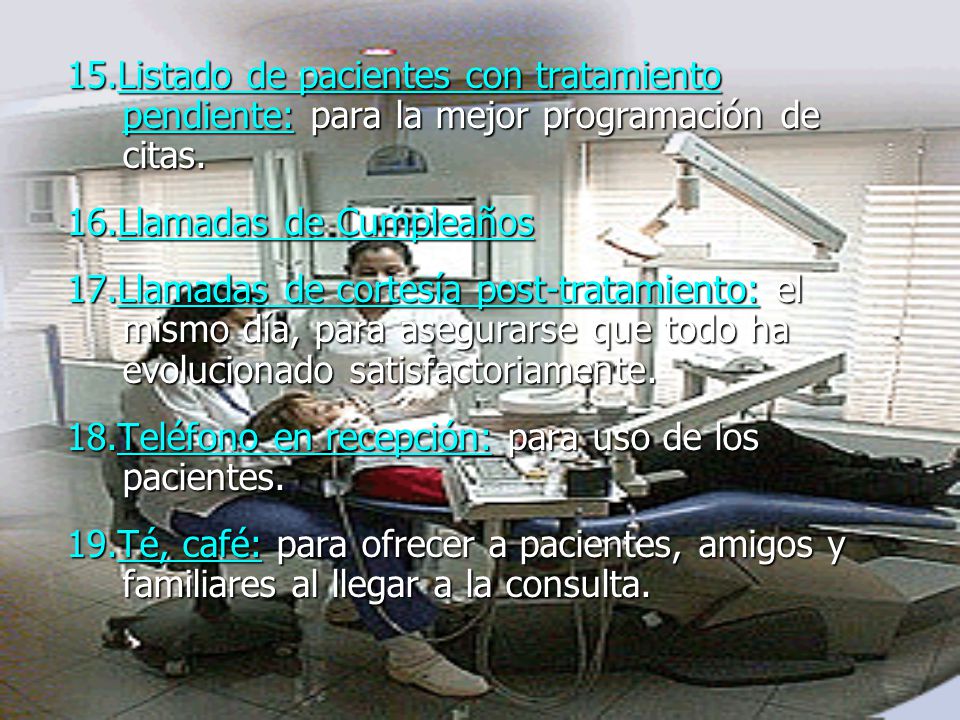 15.Listado de pacientes con tratamiento pendiente: para la mejor programación de citas.