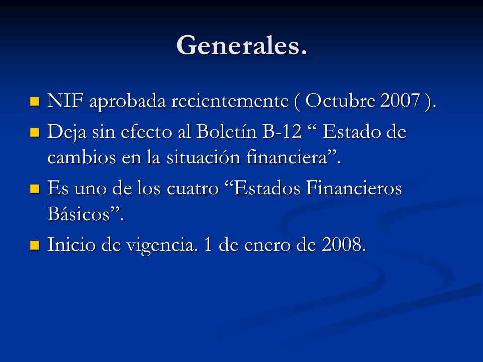 Generales. NIF aprobada recientemente ( Octubre 2007 ).