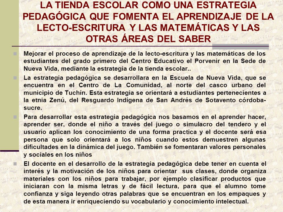 LA TIENDA ESCOLAR COMO UNA ESTRATEGIA PEDAGÓGICA QUE FOMENTA EL APRENDIZAJE DE LA LECTO-ESCRITURA Y LAS MATEMÁTICAS Y LAS OTRAS ÁREAS DEL SABER