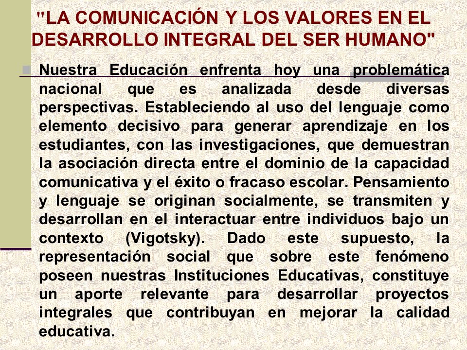 LA COMUNICACIÓN Y LOS VALORES EN EL DESARROLLO INTEGRAL DEL SER HUMANO