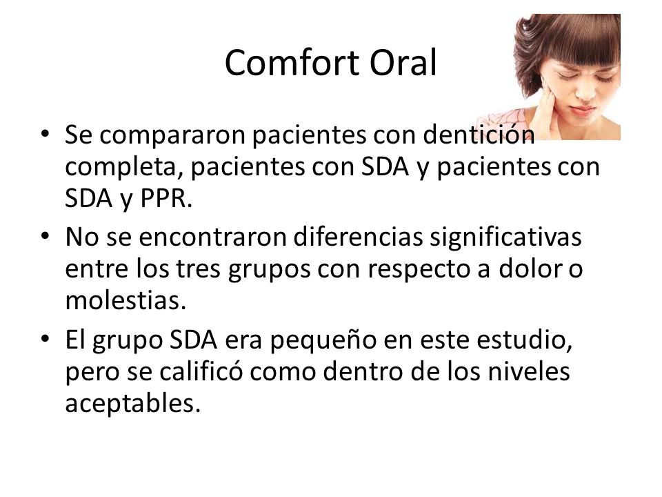 Comfort Oral Se compararon pacientes con dentición completa, pacientes con SDA y pacientes con SDA y PPR.