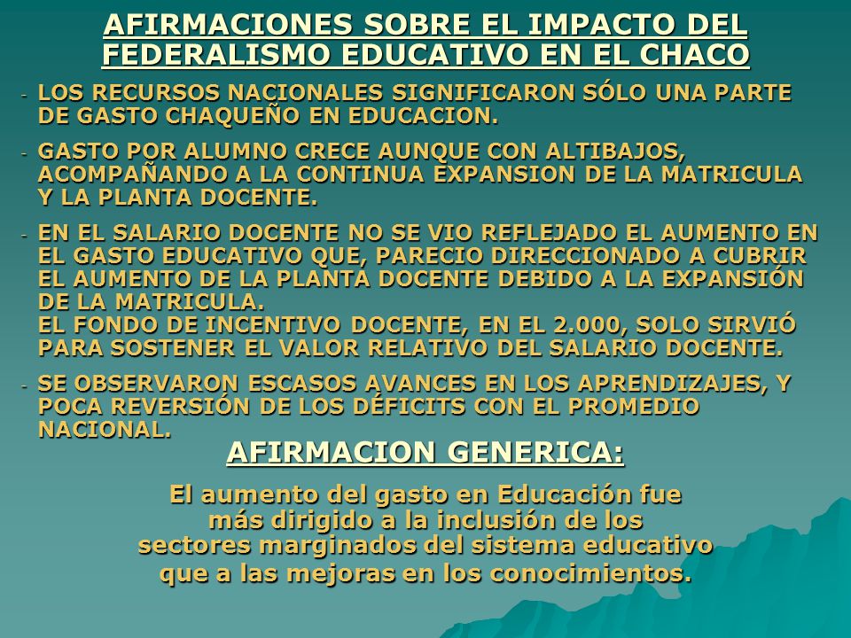AFIRMACIONES SOBRE EL IMPACTO DEL FEDERALISMO EDUCATIVO EN EL CHACO