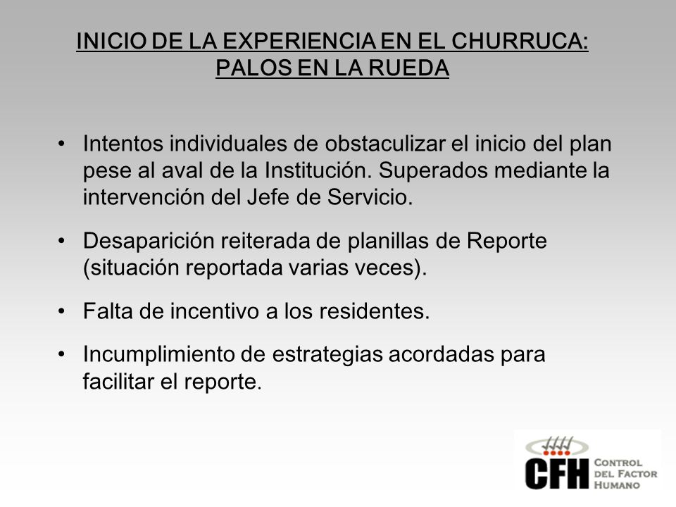 INICIO DE LA EXPERIENCIA EN EL CHURRUCA: PALOS EN LA RUEDA