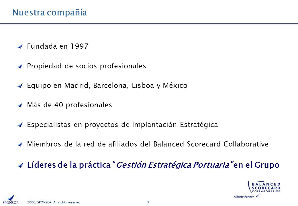 Nuestra compañía Fundada en Propiedad de socios profesionales. Equipo en Madrid, Barcelona, Lisboa y México.