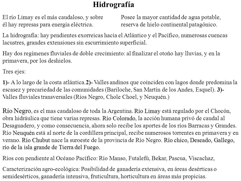 Hidrografía El río Limay es el más caudaloso, y sobre él hay represas para energía eléctrica.
