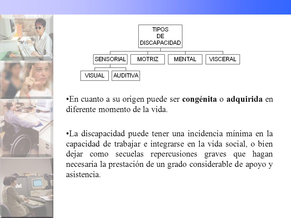 En cuanto a su origen puede ser congénita o adquirida en diferente momento de la vida.