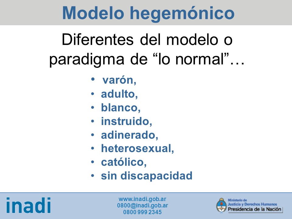 Diferentes del modelo o paradigma de lo normal …