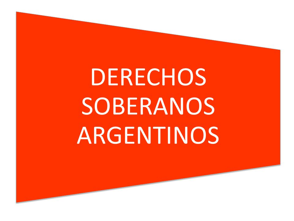 DERECHOS SOBERANOS ARGENTINOS