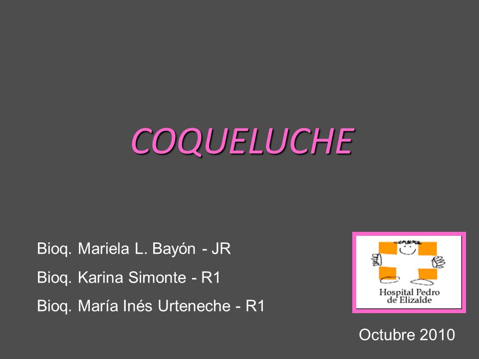 COQUELUCHE Bioq. Mariela L. Bayón - JR Bioq. Karina Simonte - R1