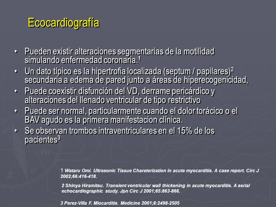 Ecocardiografía Pueden existir alteraciones segmentarias de la motilidad simulando enfermedad coronaria.1.