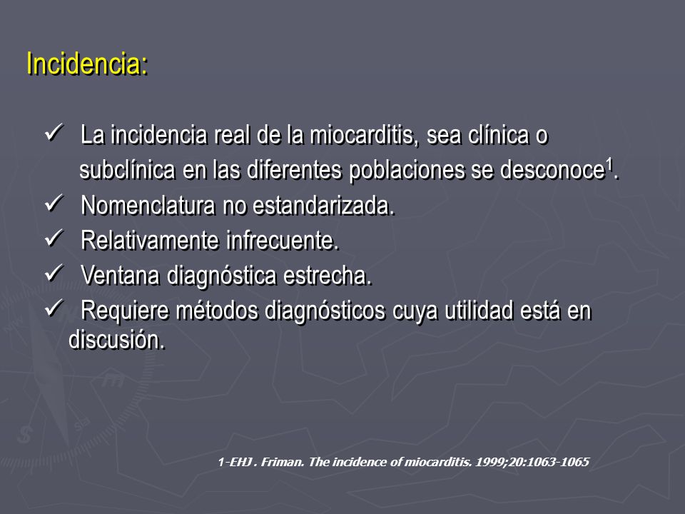 Incidencia: La incidencia real de la miocarditis, sea clínica o