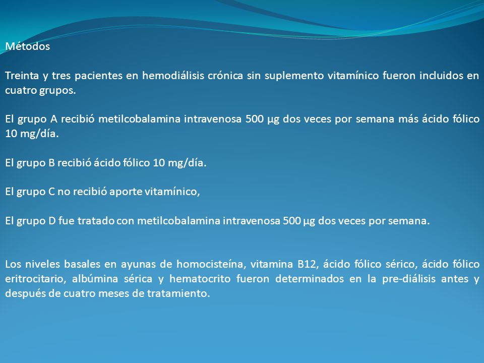 Métodos Treinta y tres pacientes en hemodiálisis crónica sin suplemento vitamínico fueron incluidos en cuatro grupos.