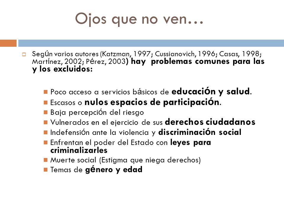 Ojos que no ven… Poco acceso a servicios básicos de educación y salud.