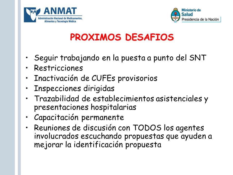 PROXIMOS DESAFIOS Seguir trabajando en la puesta a punto del SNT