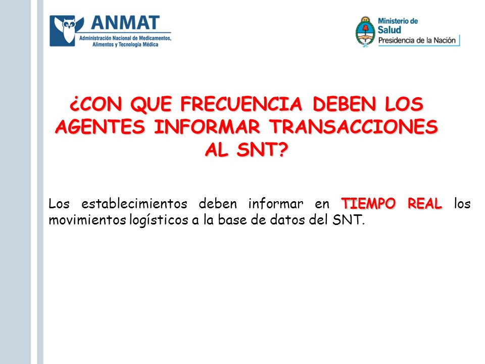 ¿CON QUE FRECUENCIA DEBEN LOS AGENTES INFORMAR TRANSACCIONES AL SNT