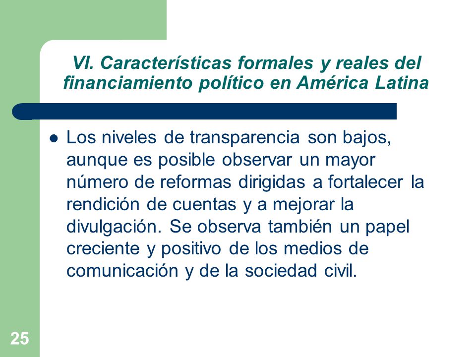 VI. Características formales y reales del financiamiento político en América Latina