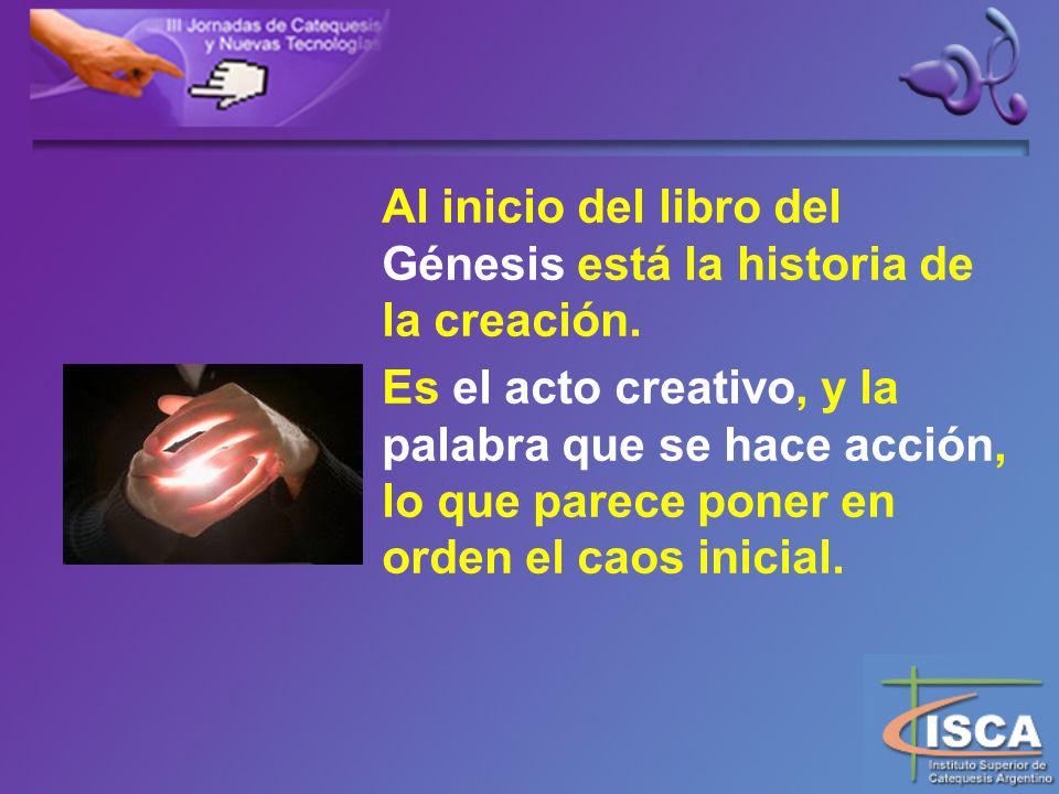 Al inicio del libro del Génesis está la historia de la creación.