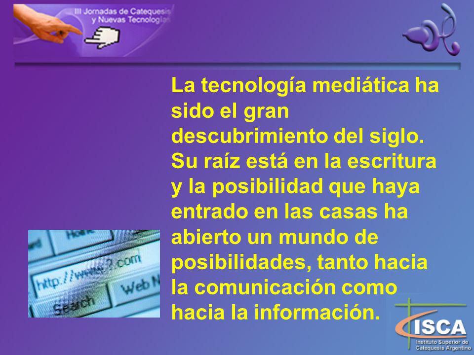 La tecnología mediática ha sido el gran descubrimiento del siglo