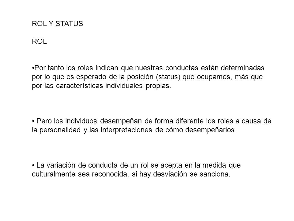 ROL Y STATUS ROL. Por tanto los roles indican que nuestras conductas están determinadas.