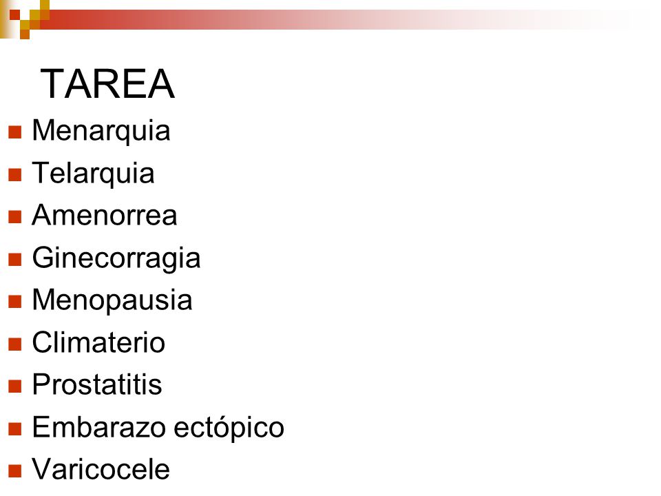 TAREA Menarquia Telarquia Amenorrea Ginecorragia Menopausia Climaterio