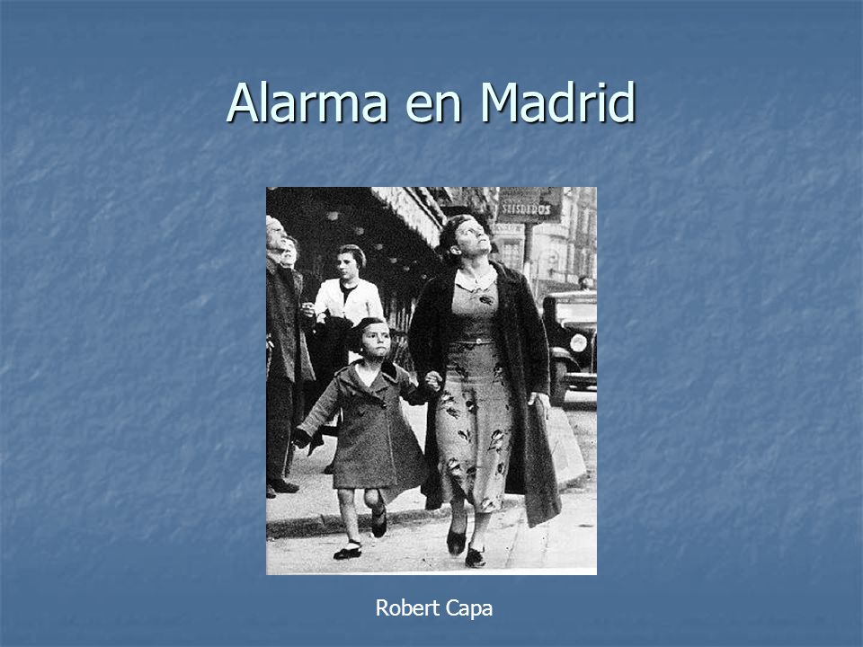 Alarma en Madrid Robert Capa