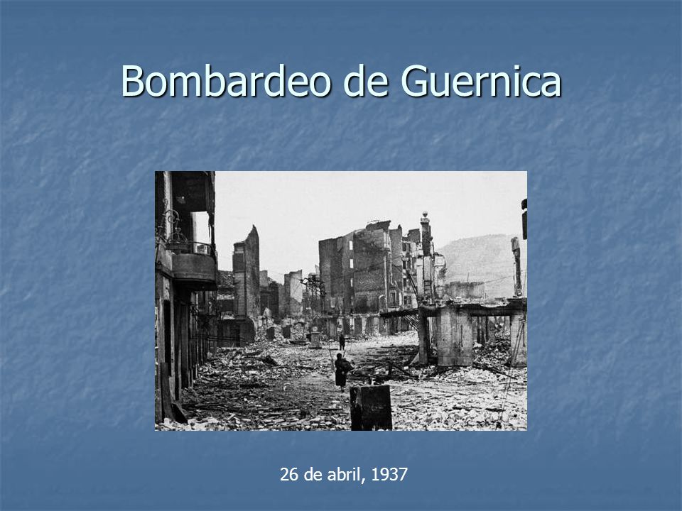 Bombardeo de Guernica 26 de abril, 1937