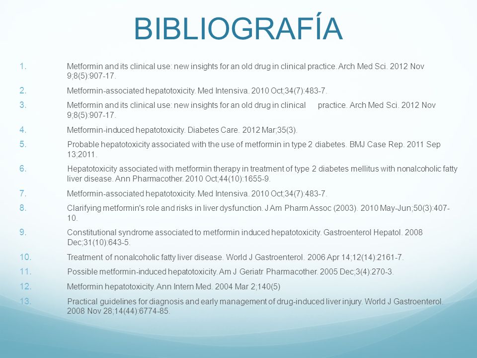 BIBLIOGRAFÍA Metformin and its clinical use: new insights for an old drug in clinical practice. Arch Med Sci Nov 9;8(5):