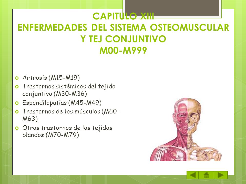 CAPITULO XIII ENFERMEDADES DEL SISTEMA OSTEOMUSCULAR Y TEJ CONJUNTIVO M00-M999
