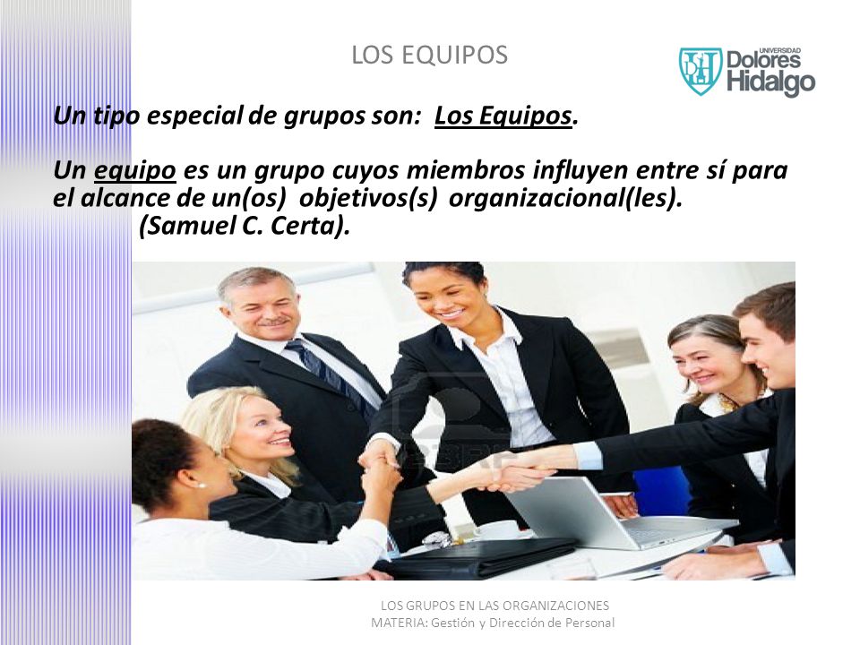 Un tipo especial de grupos son: Los Equipos.