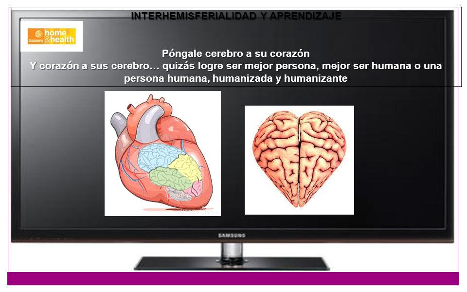 INTERHEMISFERIALIDAD Y APRENDIZAJE Póngale cerebro a su corazón