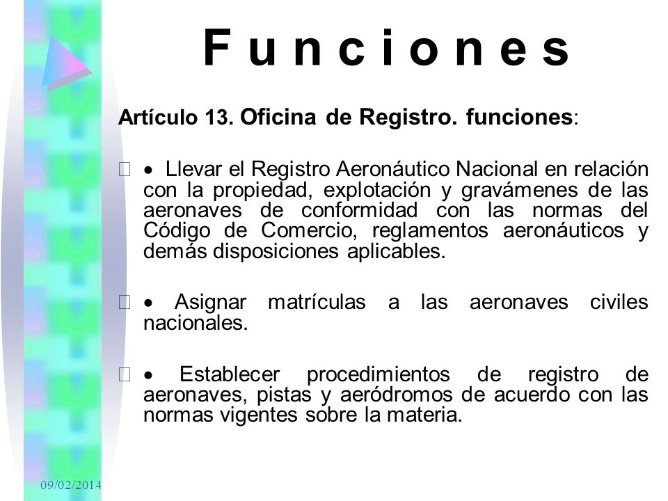 F u n c i o n e s Artículo 13. Oficina de Registro. funciones: