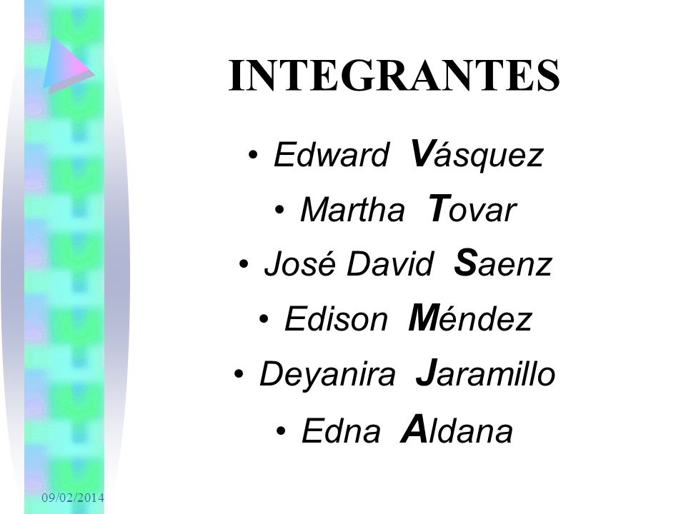 INTEGRANTES Edward Vásquez Martha Tovar José David Saenz Edison Méndez
