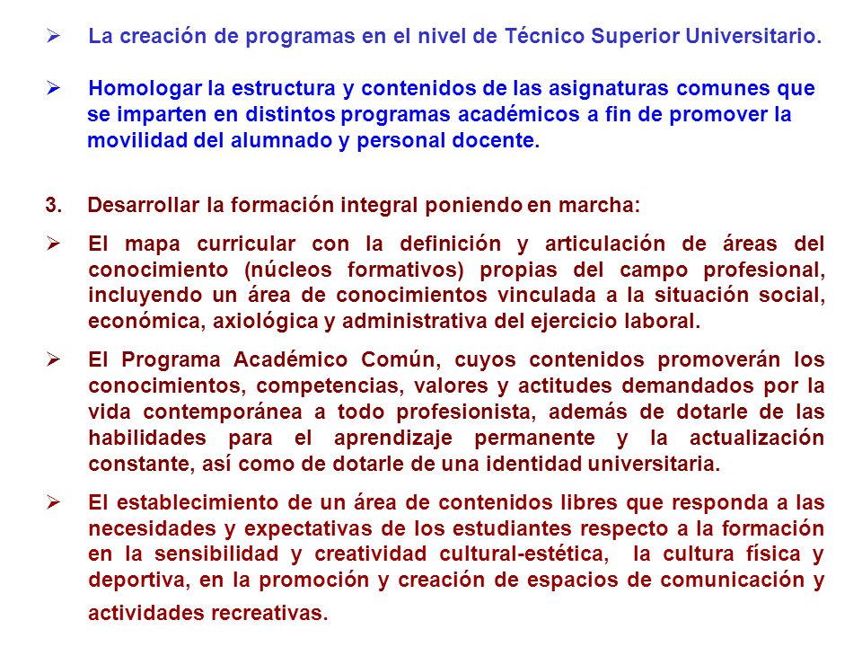 La creación de programas en el nivel de Técnico Superior Universitario.