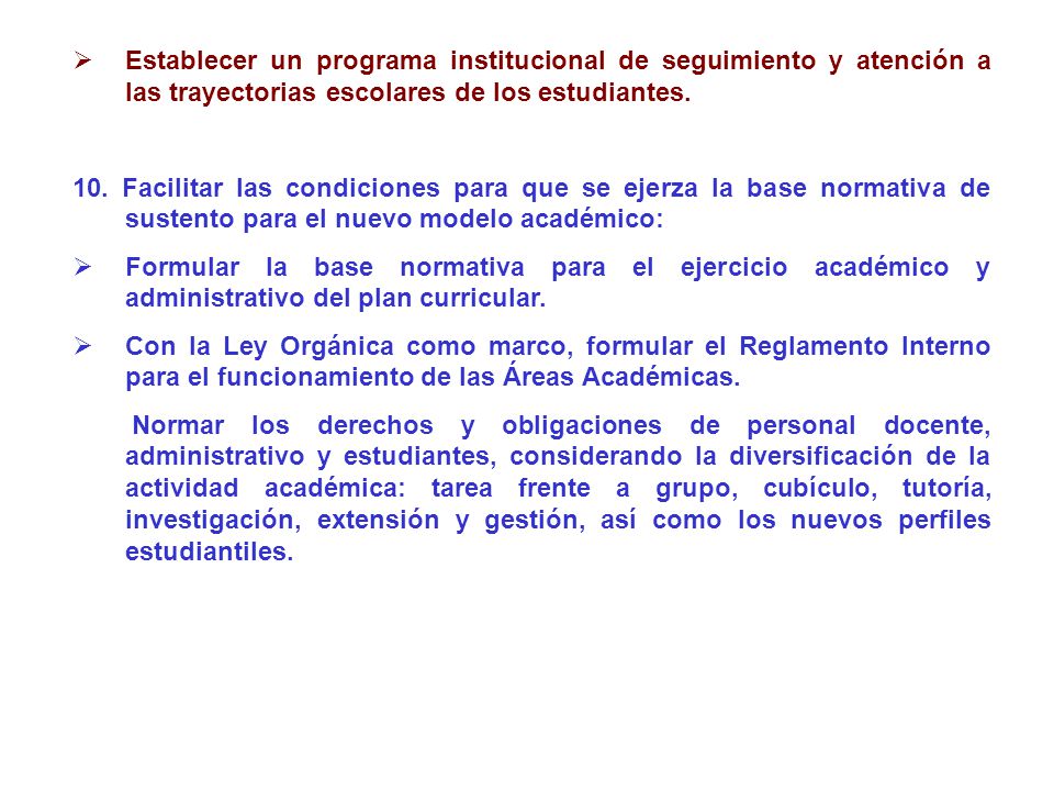 Establecer un programa institucional de seguimiento y atención a las trayectorias escolares de los estudiantes.
