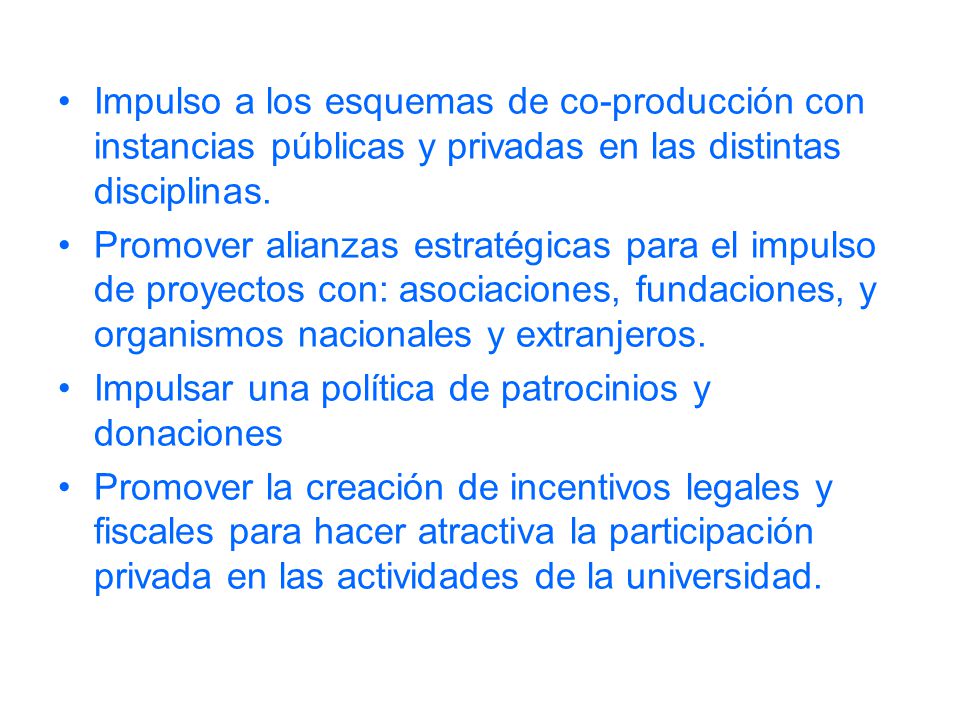 Impulso a los esquemas de co-producción con instancias públicas y privadas en las distintas disciplinas.